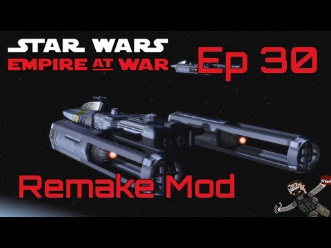 Star Wars Empire at War (Remake Mod) Rebel Alliance - Ep 30