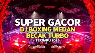 Download lagu DJ BOXING MEDAN BECAK TURBO SUPER GACOR FULL BASS REMIX TERBARU 2026 PALING TINGGI SEDUNIA mp3