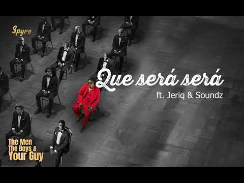 Spyro ft Jeriq & Soundz - Que Será Será (Official Audio)