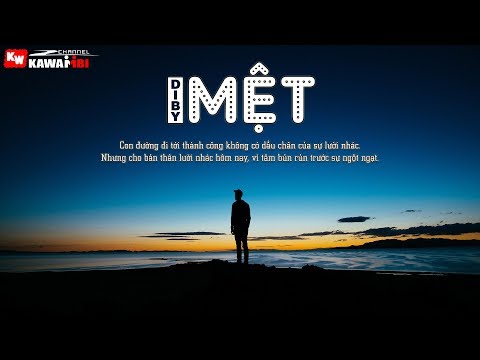 Mệt - Diby [ Official Lyric Video ]