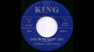 Over In The Glory Land - The Stanley Brothers