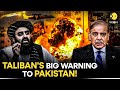 Afghanistan Pakistan Attack LIVE Afghan FM Amir Khan Muttaqi S Big Warning To Pak From India WION