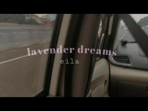 lavender dreams - eila // lyric video