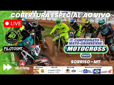 AO VIVO  - 10ª Etapa Campeonato Mato-Grossense de Motocross 2025 – Sorriso/MT |  Cobertura Especial