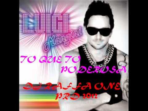 LUIGI MANGINI - TO QUE TO PODEROSA (DJ RAFFA ONE 2012) CTBA DANCE