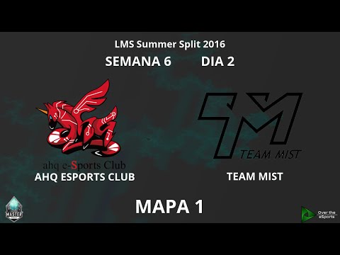 LMS Fancast - S6D2 - AHQ vs Team Mist, Mapa 1