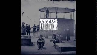 Titus Andronicus -  A Pot In Which To Piss