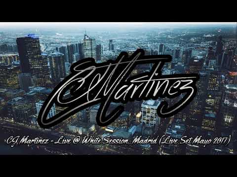 CJ Martinez - Live @ White Session, Madrid (Live Set Mayo 2017)