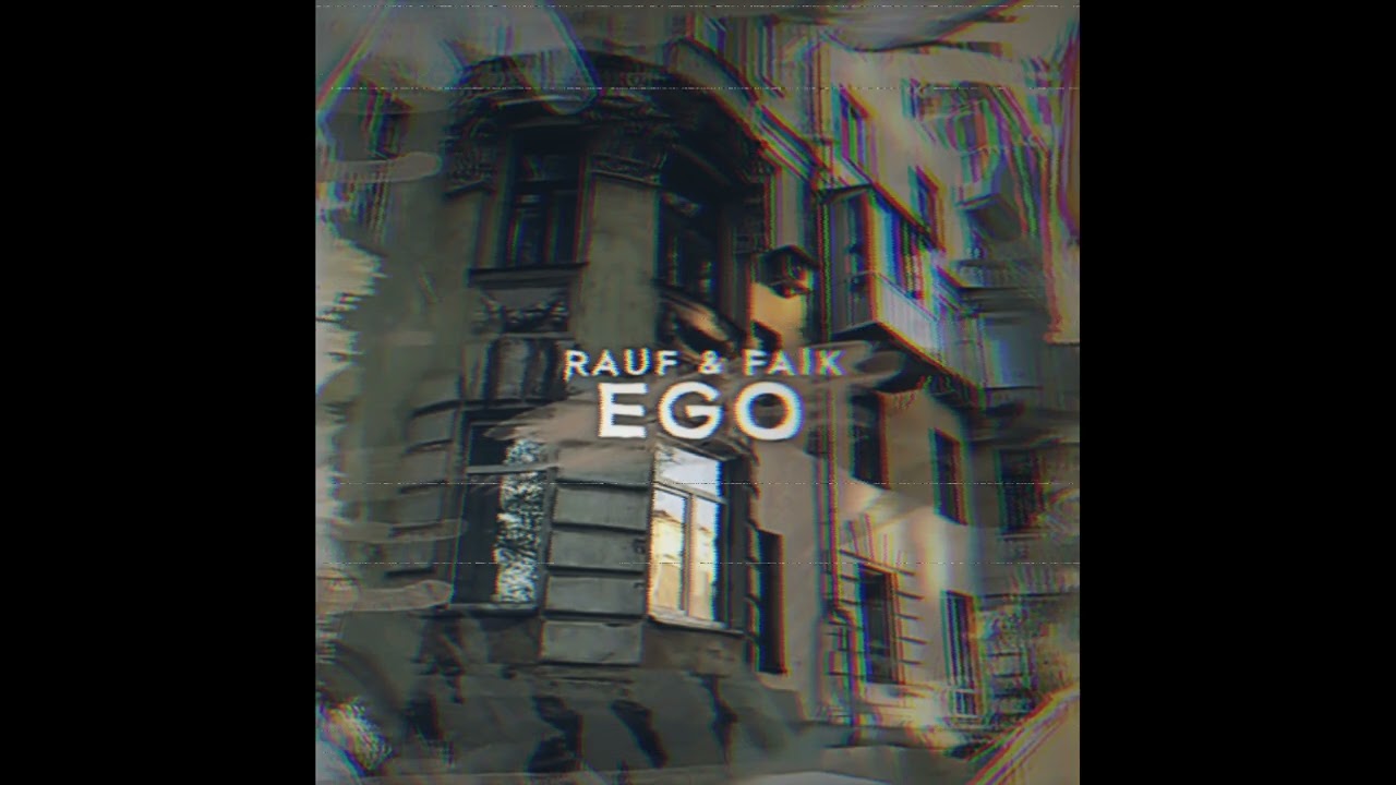 Rauf & Faik-EGO | Official audio lyrics
