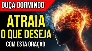 A ORAÇÃO HIPNÓTICA MAIS POTENTE PARA ATRAIR O QUE DESEJA | Lei da Atração para Dormir