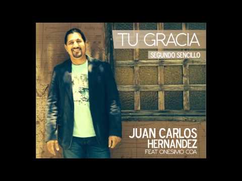 Juan Carlos Hernández feat Onesimo Coa - Tu Gracia (segundo sencillo)