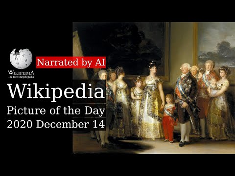 Wikipedia Picture of the Day: 2020-12-14 - Charles IV of Spain and His Family (Narrated by Brian)