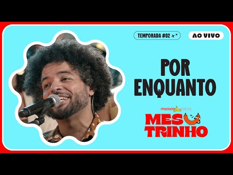 Mestrinho - Por Enquanto | Macaco Sessions (Ao Vivo)