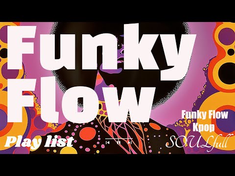 [Funky Flow] 몸이 알아서 움직이네 📀한글가사📀
