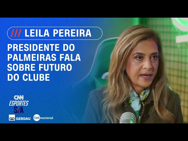 Leila Pereira projeta temporada do Palmeiras: "Quero voltar pro Mundial" | ESPORTES S/A