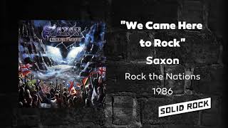 Saxon - We Came Here to Rock