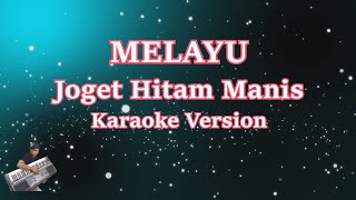Download lagu Joget Hitam Manis- Melayu (Karaoke Lirik Tanpa Vocal) mp3