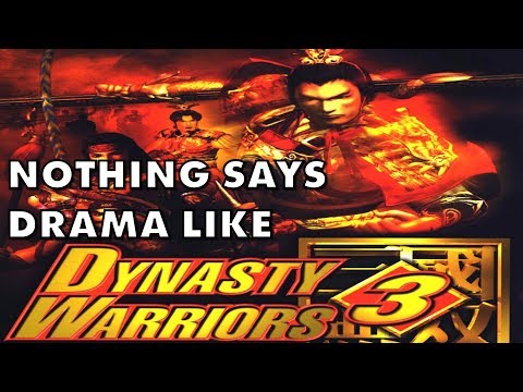 Nothing Says DRAMA Like Dynasty Warriors 3