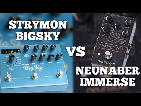 Strymon Bigsky VS Neunaber Immerse! (Cloud VS Wet)