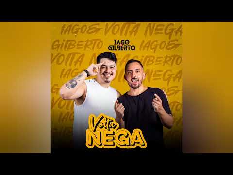 Volta Nega   Iago e Gilberto