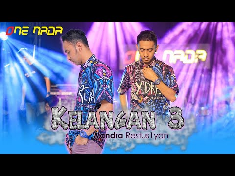 Wandra - Kelangan 3 | OFFICIAL ONE NADA