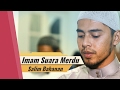 Imam Suara Merdu | Surat Al Fateha, Ayat Kursi, Al Baqarah 285-286 | Salim Bahanan