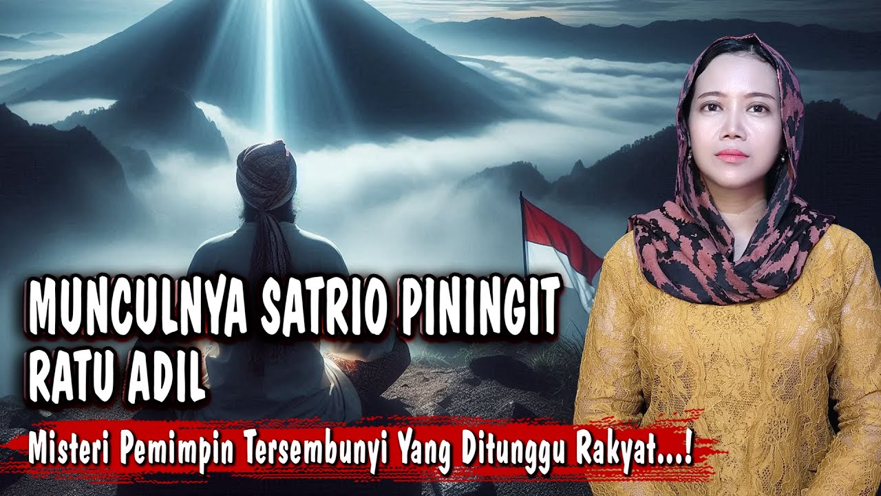 APAKAH SEKARANG SUDAH SAATNYA SATRIO PININGIT MUNCUL | RAMALAN NUSANTARA