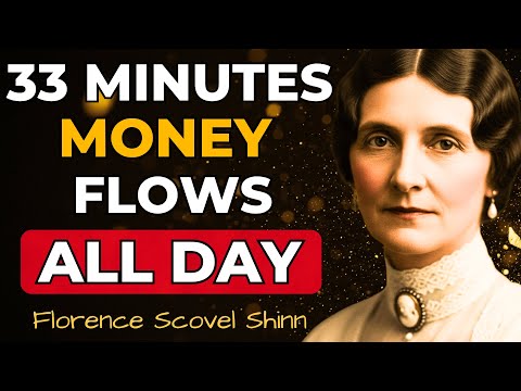 DO THIS FOR 33 MINUTES EVERY MORNING—MONEY FLOWS ALL DAY LONG | FLORENCE SCOVEL SHINN