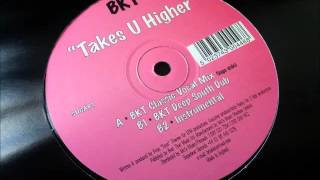 BKT (Brian Keys Tharme) - Takes U Higher (Deep South Dub)