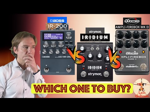 Boss IR 200 vs Strymon Iridium vs Atomic Amplifi Firebox: which one to buy?