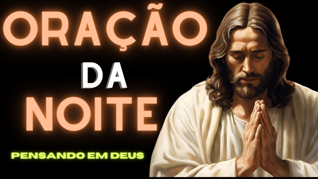 Oração da Noite  ORAÇÃO para DORMIR em PAZ oração forte e RÁPIDO