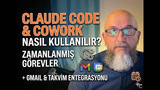 Claude Code ve Cowork Nasıl Kullanılır? | Zamanlanmış Görevler & Gmail