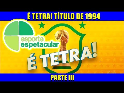 É Tetra! 1994 (Episódio III) Esporte Espetacular