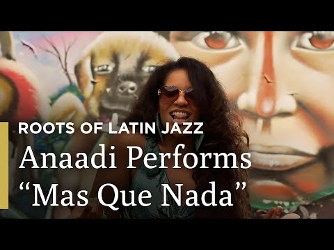 Anaadi Performs "Mas Que Nada" | Roots of Latin Jazz | Great Performances on PBS