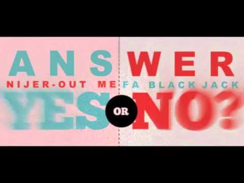 NIJER OUT, BLACK JACK, MEFA - YES? OR NO? (FREESTYLE)