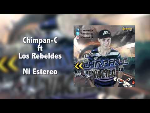 ChimpanC ft Los Rebldes - Mi Estereo
