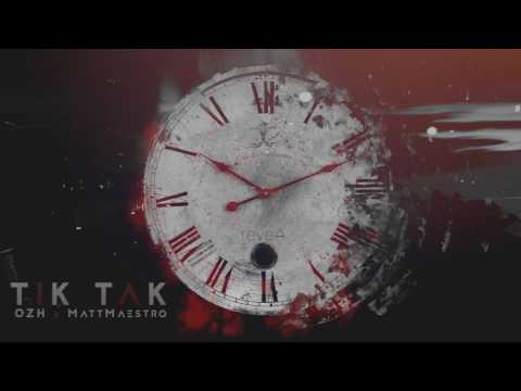 OZH x MattMaestro - Tik Tak