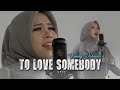 To Love Somebody Michael Bolton Cover By Vanny Vabiola