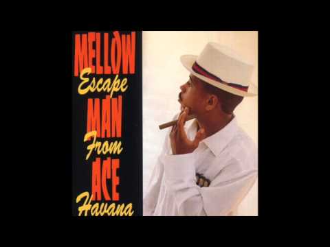Mellow Man Ace - Mas Pingon - Escape From Havana