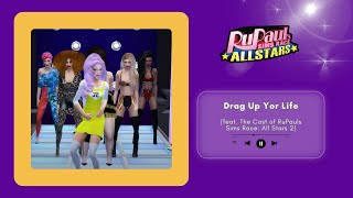Drag Up Your Life (feat. The Cast of RuPauls Sims Race: All Stars 2)