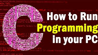 How to run C Programming in your Computer | Create your First Hello World! Program in C Language