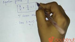 Find the equation of the straight line passing through (-4,5) and cutting |Class 12 MATH | Doubtnut