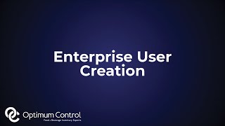 Enterprise User Creation | Optimum Control