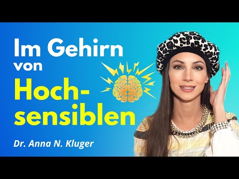 Highly sensitive: What happens in the brain | High sensitivity | Dr. Anna N. Kluger