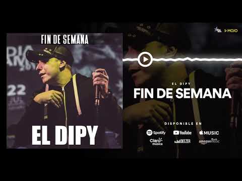 El Dipy - Fin de Semana (Inédito)