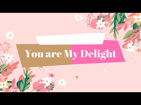 You are My Delight (Lyric Video)
