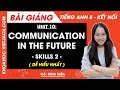 Tiếng Anh lớp 8 Unit 10 | Skills 2 | Communication in the future - trang 110, 111 Global Success