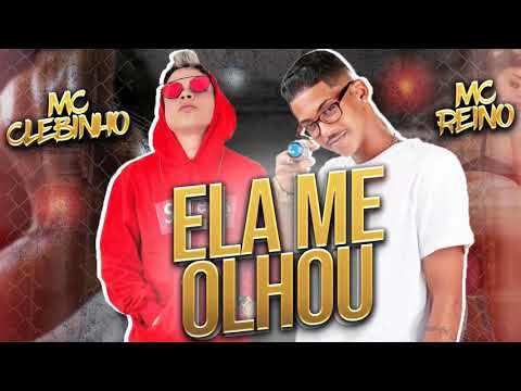 MC REINO E MC CLEBINHO   ELA ME OLHOU   MÚSICA NOVA 2019