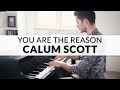 You Are The Reason - Calum Scott | Piano Cover + Sheet Music