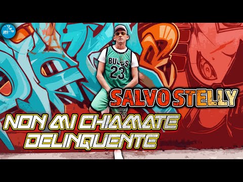 Salvo Stelly - Non mi chiamate delinquente ( Ufficiale 2024 )